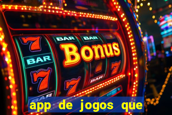 app de jogos que dao dinheiro de verdade